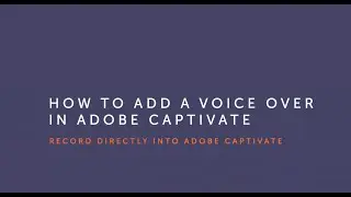 Adobe Captivate Voiceover Guide: 3 Ways to Add High-Quality Narration