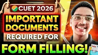 Important Documents for CUET Form Filling 2026📝 | Complete List ✅