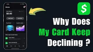 Why Does My Cash App Card Keep Declining !