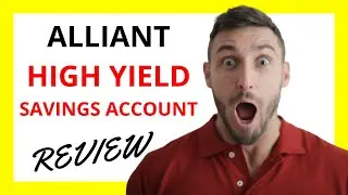 🔥 Alliant Credit Union High Yield Savings Account Review: Maximizing Savings Potential