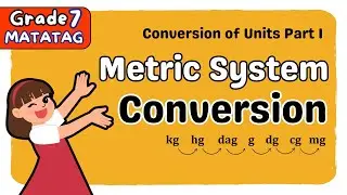 METRIC SYSTEM CONVERSION - WITHIN SI UNITS | SECOND QUARTER GRADE 7 MATATAG TAGALOG MATH TUTORIAL