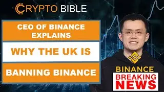 CEO Of Binance Explains Why The UK Is Banning Binance | BREAKING NEWS