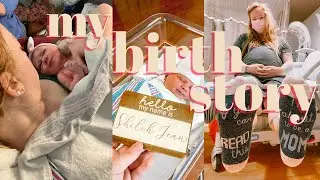 MY BIRTH STORY | 17 Hour INDUCED Labor & Delivery | NO EPIDURAL