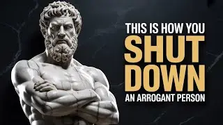 5 Powerful Phrases That Disarm Arrogant People | Stoicism | Stoic Lessons