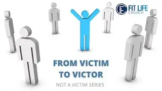 From Victim To Victor | Not A Victim Series | Pastor Michael Kilpatrick