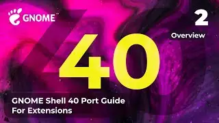 GNOME Shell 40 Port Guide - Part 2 (Overview)