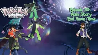 Episode 30: Main Story End BOOM Time// Pokemon Legends Z-A