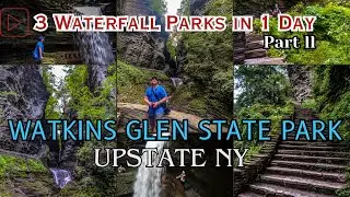 Watkins Glen State Park: Upstate NY- 3 WATERFALL PARKS in 1 DAY (PART 2)