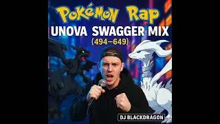 Pok&eacute;mon Rap &mdash; Unova Swagger Mix (494&ndash;649) | DJ BlackDragon (Official Track)