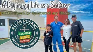 A Day in my Life as a Seafarer with Family Onboard my Ship