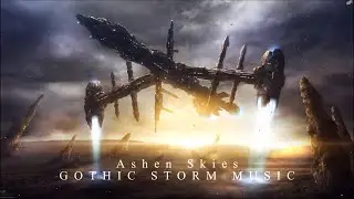 Gothic Storm Music - Ashen Skies (Extended Version) Epic Dark Sci-Fi Song to Escape a Doomed Planet