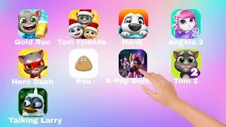 Tom Gold Run,Talking Tom Friends,Larry,Talking Hank,Pou,Angela 2,Tom Hero Dash,My Tom 2