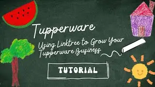 Using Linktree to Grow Your Tupperware Business