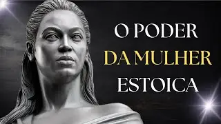 O Poder da Mulher Estoica | 8 Virtudes que a Tornam Única