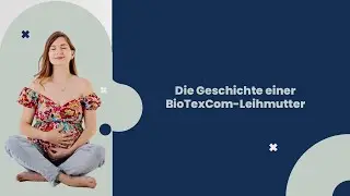 Die Geschichte einer BioTexCom-Leihmutter (2025)