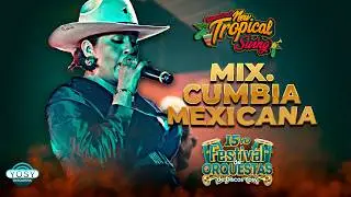 🪗 07 Mix  Cumbia Mexicana - New Tropical Swing 🔥 #15vo #Festival_de_Orquesta de #Discos_Yosy