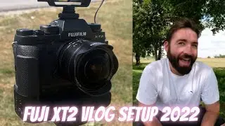 FujiFilm XT2 2022 Vlog setup
