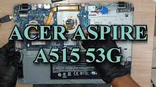 ACER ASPIRE A515 53G Core i5 8265U Nvidia MX130 | Disassembly, Upgrade RAM and Replace Battery