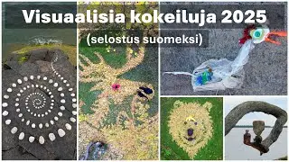 Visuaalisia kokeiluja 2025 (selostus suomeksi)