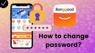 How to change password on Banggood?