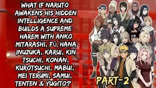 WHAT IF Naruto Awakens His Hidden Intelligence and Builds a Supreme Harem/Part2/@narutoaudiofanfics 