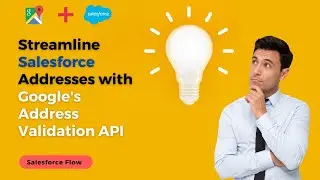 Streamline Salesforce Addresses with Google's Address Validation API