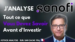 J'analyse l'action Sanofi : tout ce que vous devez savoir avant d'investir