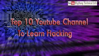 Top 10 Youtube Channel To Learn Hacking | Ethical Hacking, Cyber security, Data Crack, Programming