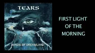 Tears - First Light of the Morning (Official Audio)