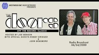 The Doors - Off The Record: 2000 Radio Show. W/ Robby Krieger & John Densmore. Hosted by Joe Benson.