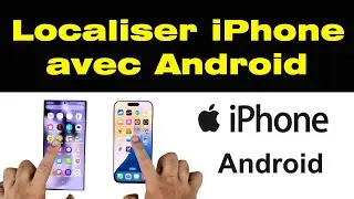 Comment localiser un iPhone avec un Android ?