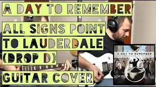 A Day To Remember - All Signs Point To Lauderdale (Guitar Cover) (Drop D Tuning)