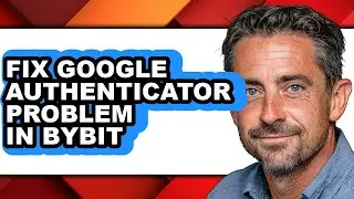 How to Fix Google Authenticator Problem in Bybit (easy Method)