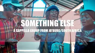 Something Else  - a South African a cappella group