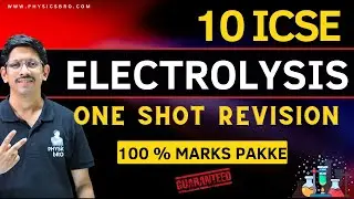 10 ICSE | ELECTROLYSIS | ONE SHOT REVISION + IMPORTANT QUESTIONS FOR BOARDS