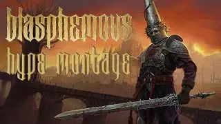 Blasphemous Hype Montage