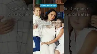 Greatest Love Quotes about Mothers | Amazing Mothers quotes | Happy Mother's Day 2023