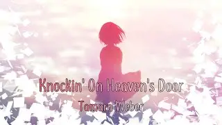 Tamara Weber - Knockin' On Heaven's Door (Lyrics)