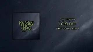 MAGNUS HAZE - LOKI FILE (PROD. BOATZ CARINA)