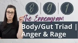The Enneagram Body/Gut Triad | Anger & Rage