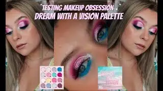 TESTING MAKEUP OBSESSION: DREAM WITH A VISION PALETTE | erosemakeupx