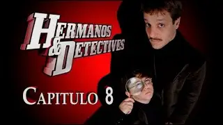 Capitulo 8: Tiempos dif&iacute;ciles - Hermanos y Detectives - HD