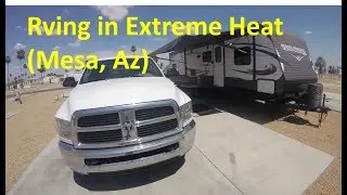 Rving in Extreme Temperatures, Mesa Az in July