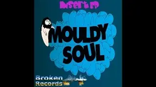 Broken Records 016 Mouldy Soul - IamTBT