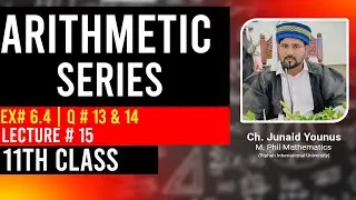 11 Class New Book Mathematics | EX # 6.4 | Q # 13 and 14 | Arithmetic Series | Easy Method | 2026