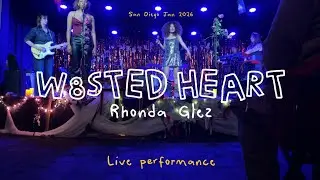W8sted Heart -  Rhonda Glez (Live Performance)
