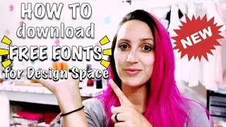 HOW TO download FREE FONTS for Design Space!