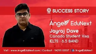 Jayraj Dave's Review | Full Fill The Dream of Study In Canada | Angel EduNext