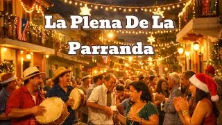 🎄 “La Plena de Parranda” – Plena Puertorriqueña de Fiesta 🎶