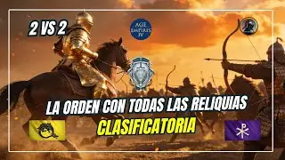 La Orden del Dragón  con Todas las Reliquias Clasificatoria  2vs2 Age of Empires IV